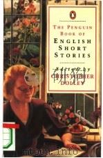 THE PENGUIN PRNGUIN BOOK OF ENGLISH SHORT STORIES 1 1989 PDF电子版封面 7119008862 克里斯托弗·多利编