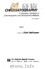 CHROMATOGRAPHY--A LABORATORY HANDBOOK OF CHROMATOGRAPHIC AND ELECTROPHORETIC METHODS 1975 PDF电子版封面 ERICH HEFTMANN