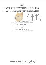 THE INTERPRETATION OF X-RAY DIFFRACTION PHOTOGRAPHS 1953 PDF电子版封面 N.F.M.HENRY