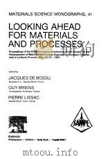 LOOKING AHEAD FOR MATERIALS AND PROCESSES 1987 PDF电子版封面 JACQUESDEBOSSU