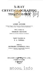 X-RAY CRYSTALLOGRAPHIC TECHNOLOGY   1952  PDF电子版封面    ANDRE GUINIER 