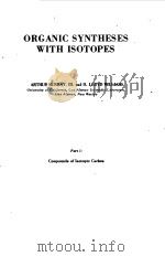 ORGANIC SYNTHESES WITH ISOTOPES 1958 PDF电子版封面 ARTHUR MURRAY Ⅲ