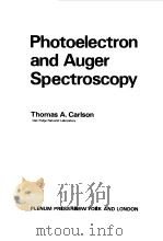 PHOTOELECTRON AND AUGER SPECTROSCOPY 1975 PDF电子版封面 THOMAS A.CARLSON