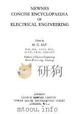 NEWNES CONCISE ENCYCLOPAEDIA OF ELECTRICAL ENGINEERING 1962 PDF电子版封面 M.G.SAY