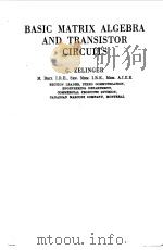 BASIC MATRIX ALGEBRA AND TRANSISTOR CIRCUITS 1963 PDF电子版封面 G.ZELINGER