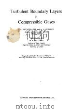 TURBULENT BOUNDARY LAYERS IN COMPRESSIBLE GASES 1964 PDF电子版封面 S.S.KUTATELADZE