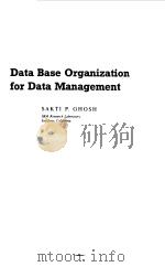 DATA BASE ORGANIZATION FOR DATA MANAGEMENT 1977 PDF电子版封面 SAKTI P.GHOSH