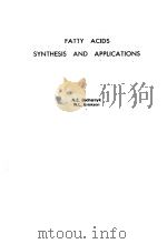 FATTY ACIDS SYNTHESIS AND APPLICATIONS 1973 PDF电子版封面 N.E.BEDNARCYK