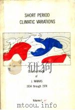 SHORT PERIOD CLIMATIC VARIATIONS Collected Works of J.NAMIAS 1934 through1974 PDF电子版封面