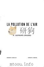 LA POLLUTION DE L'AIR N.DOTREPPE-GRICDSAFD PDF电子版封面