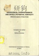 GEOPHYSICAL HYDRODYNAMICS AND ERTEL'S POTENTIAL VORTICITY PDF电子版封面 3534089979