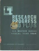 RESEARCH PROGRESS AND PLANS OF THE U.S.WEATHER BUREAU FISCAL YEAR 1964 PDF电子版封面