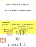 WEATHER MODIFICATION PROGRAMME AREAL EXTENT OF SEEDING EFFECTS IN RELATION TO THE PRECIPITATION ENH PDF电子版封面