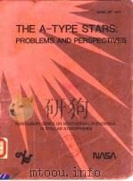 THE A-TYPE STARS:PROBLEMS AND PERSPECTIVES PDF电子版封面 Sidney C.Wolff