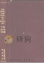 THE AMERICAN JOURNAL OF SOCIOLOGY V.48 No2-3 1942 PDF电子版封面 中国社会科学院社会学所