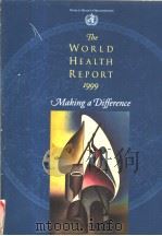 The WORLD HEALTH REPORT 1999 PDF电子版封面 9241561947