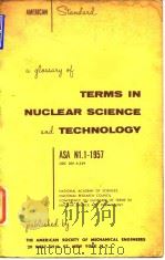 A glossary of terms in nuclear science and technology.1957. PDF电子版封面
