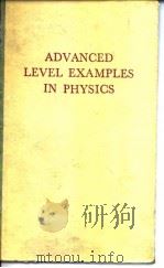ADVANCED LEVEL EXAMPLES IN PHYSICS     PDF电子版封面     