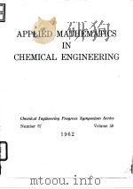 American Institute of Chemical Engineers.Applied mathematics in chemical engineering.1962. PDF电子版封面