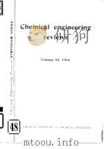 American Institute of Chemical Engineers.Chemical engineering reviews.1964. PDF电子版封面