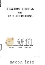 American Institute of Chemical Engineers.Reaction kinetics and unit operations.1959.（ PDF版）