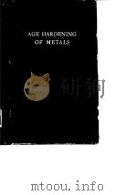 American Society for Metals.Age hardening of metals.1940. PDF电子版封面