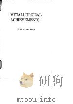Birmingham Metallurgical Society.Metllurgical achievements.1965. PDF电子版封面