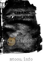CERAMIC FABRICATION PROCESSES(无后书皮) PDF电子版封面