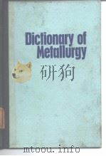 Dictionary of Metallurgy PDF电子版封面