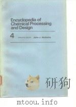 Encyclopedia of chemical processing and design.V.4.1977. PDF电子版封面