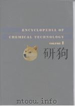 ENCYCLOPEDIA OF CHEMICAL TECHNOLOGY VOLUME 1     PDF电子版封面     