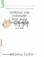 Gaseous ion chemistry and mass spectrometry.1986. PDF电子版封面