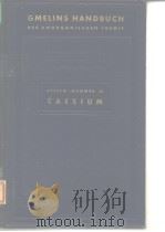 Gmelins Handbuch Der Anorganischen Chemie. Teil 25. Caesium & Ekacaesium. 1938. Nachdruck 1955.     PDF电子版封面     