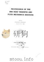 Heat Transfer and Fluid Mechanics Institute.Proceedings of the 1960 Heat Transfer and fluid Mechanic     PDF电子版封面     