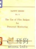 International Atomic Energy Agency.The use of film badges for Drsonnel monitoring.1962.     PDF电子版封面     