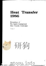 International Heat Transfer Conference (8th:1986:San Francisco)Heat transfer 1986:proceedings;v.1-6. PDF电子版封面