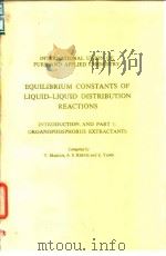 International Union of Pure and Applied Chemis-try.Equilibrium constants of liquid-liquid distributi     PDF电子版封面     