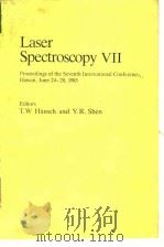 Laser Spectrosoopy VII.Editors T.W.Hansch and Y.R.Shen.1985. PDF电子版封面
