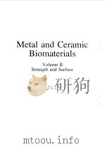 Metal and ceramic biomaterials:structure:strength and surface.1984.Metal and Ceramic Biomaterials Vo PDF电子版封面