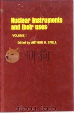 National Research Council.Subcommittee on Instruments and Techniques.Nuclear instruments and their u     PDF电子版封面     