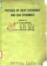 PHYSICS OF HEAT EXCHANGE AND GAS DYNAMICS PDF电子版封面 A.S.Predvoditelev