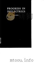 Progress in Dielectrics Vol.5 B.Birks J.H.Schulman 1963. PDF电子版封面