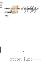 Pressure vessel technology conference.1985. PDF电子版封面
