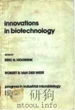 Progress in industrial microbiology;V.20:Innovations in biotechnology.1984. PDF电子版封面
