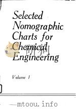 Selected nomographic charts for chemical enhineering.1982. PDF电子版封面