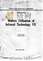 Society of Photo-Optical In-strumentation Engineers.Modern utilization of infrared technololgy VII.1 PDF电子版封面