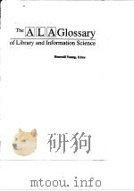 The ALA Glossary of Library and Information Science PDF电子版封面
