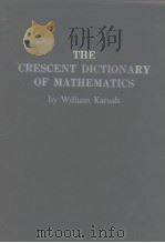 THE CRESCENT DICTIONARY OF MATHEMATICS by William Karush PDF电子版封面