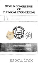 World Congress of Chemical Enhemical Engineering.The 3rd proceedings.V.4.1986. PDF电子版封面