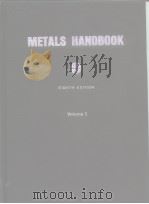 METALS HANDBOOK 8th Edition VOL.1 Properties and Selection of Metals PDF电子版封面